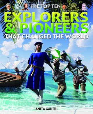 "The Top Ten Explorers & Pioneers That Changed the World" av Anita Ganeri