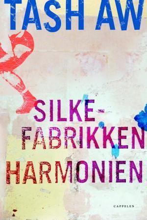 "Silkefabrikken Harmonien" av Tash Aw