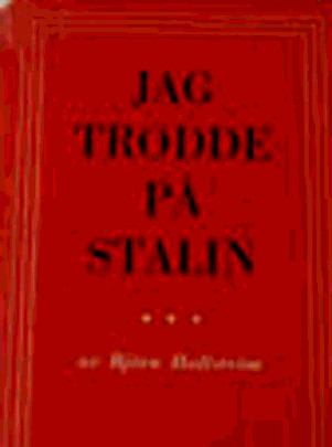 "Jag trodde på Stalin" av Björn Hallström