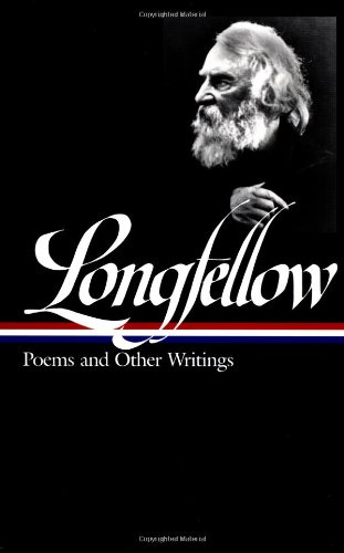 Henry Wadsworth Longfellow - Poems and Other Writings (Library of America)