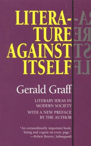 "Literature Against Itself Literary Ideas in Modern Society" av Gerald Graff