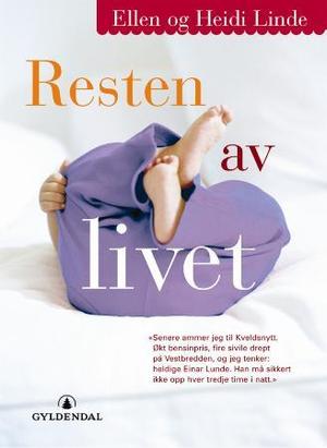 "Resten av livet - roman" av Ellen Linde