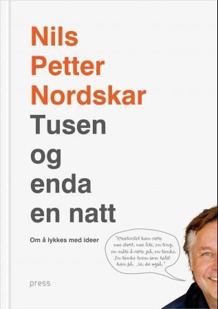 "Tusen og enda en natt om å lykkes med ideer" av Nils Petter Nordskar