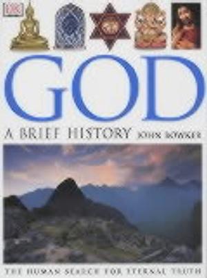 "God - a brief history" av John Bowker