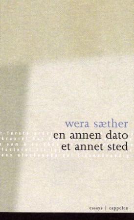 "En annen dato et annet sted - essays" av Wera Sæther