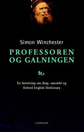 "Professoren og galningen - en beretning om drap, vanvidd og Oxford English Dictionary" av Simon Winchester