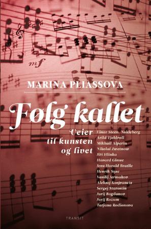"Følg kallet - veier til kunsten og livet" av Marina Pliassova