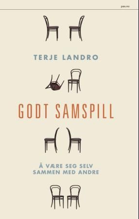 "Godt samspill - å være seg selv sammen med andre" av Terje Landro