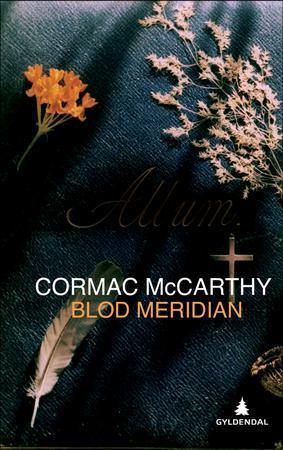 "Blodmeridianen, eller Aftenrøden i vest" av Cormac McCarthy
