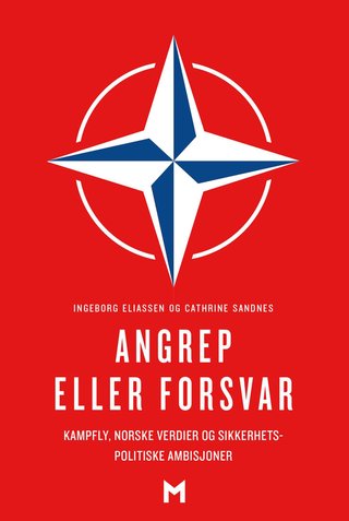 Angrep eller forsvar - kampfly, norske verdier og sikkerhetspolitiske ambisjoner
