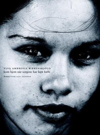 "Kom hjem når sorgene har løpt forbi" av Ylva Ambrosia Wærenskjold