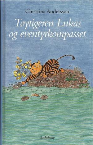 "Tøytigeren Lukas og eventyrkompasset" av Christina Andersson