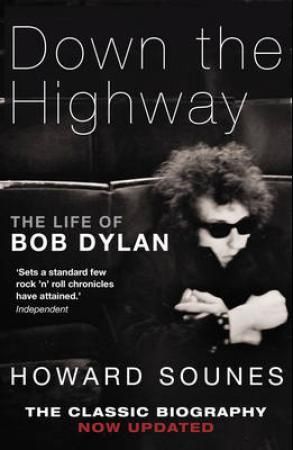 Down the highway - the life of Bob Dylan