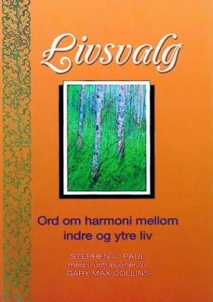 "Livsvalg - ord om harmoni mellom indre og ytre liv" av Stephen C. Paul