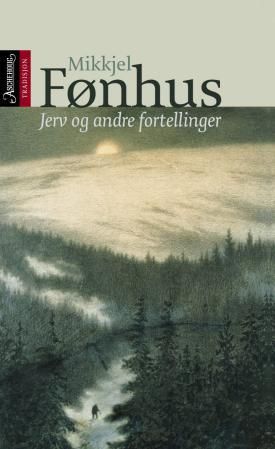 "Jerv og andre fortellinger" av Mikkjel Fønhus