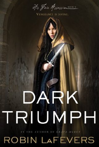 "Dark Triumph (His Fair Assassin Trilogy)" av Robin LaFevers