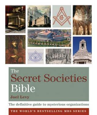 "The Secret Societies Bible The Definitive Guide to Mysterious Organizations" av Joel Levy