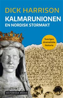 Kalmarunionen - (Sveriges dramatiska historia, #9)