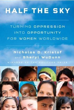 "Half the Sky Turning Oppression Into Opportunity for Women Worldwide" av Nicholas D. Kristof