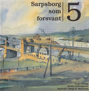 "Sarpsborg som forsvant 5" av Harald Hultengreen