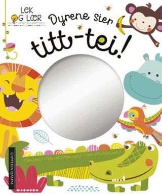 "Dyrene sier titt-tei!" av Véronique Petit