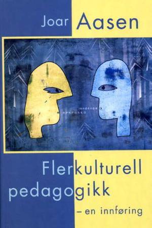 "Flerkulturell pedagogikk en innføring" av Joar Aasen