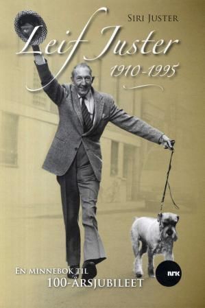 "Leif Juster 1910-1995 - en minnebok til 100-årsjubileet" av Siri Juster