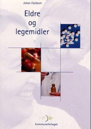 "Eldre og legemidler" av Johan Fastbom