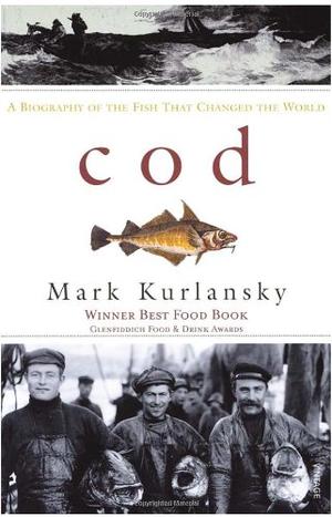 "Cod - a biography of the fish that changed the world" av Mark Kurlansky