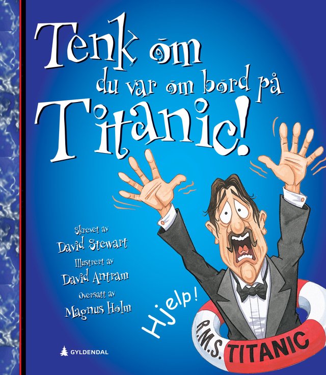 "Tenk om du var ombord på Titanic" av David Stewart