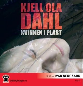 "Kvinnen i plast" av Kjell Ola Dahl