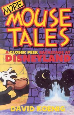 "More Mouse Tales A Closer Peek Backstage at Disneyland" av David Koenig