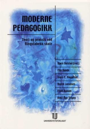 "Moderne pedagogikk teori og praksis ved Ringstabekk skole" av Bjørn Bolstad