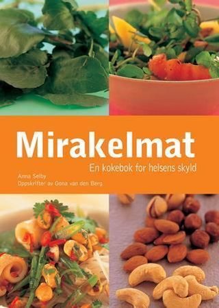 Mirakelmat - en kokebok for helsens skyld