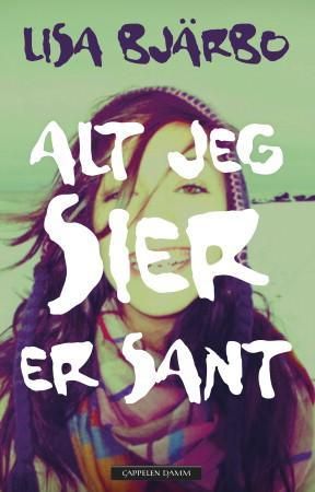 "Alt jeg sier er sant" av Lisa Bjärbo
