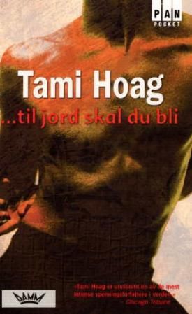 "Til jord skal du bli" av Tami Hoag
