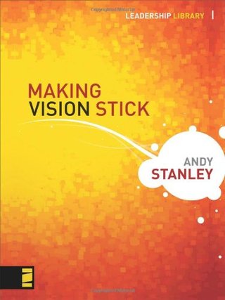 "Making Vision Stick (Leadership Library)" av Andy Stanley