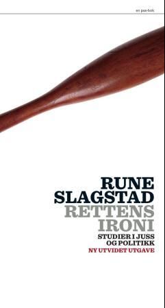 "Rettens ironi - studier i juss og politikk" av Rune Slagstad