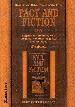 Fact and fiction 2A - fagdel : engelsk for modul 2, VK1 byggfag, tekniske byggfag, trearbeidsfag