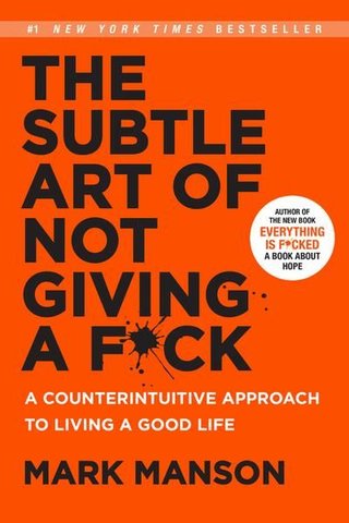 "The subtle art of not giving a f*ck - a  counterintuitive approach to living a good life" av Mark Manson