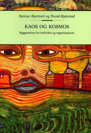 "Kaos og kosmos byggesteiner for individer og organisasjoner" av Steinar Bjartveit