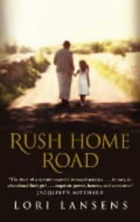 "Rush home road - a novel" av Lori Lansens