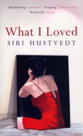 "What I loved" av Siri Hustvedt
