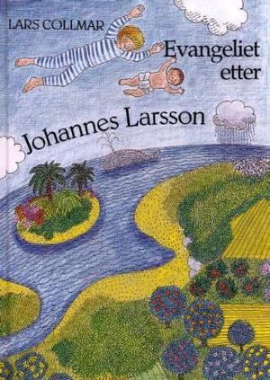 "Evangeliet etter Johannes Larsson" av Lars Collmar