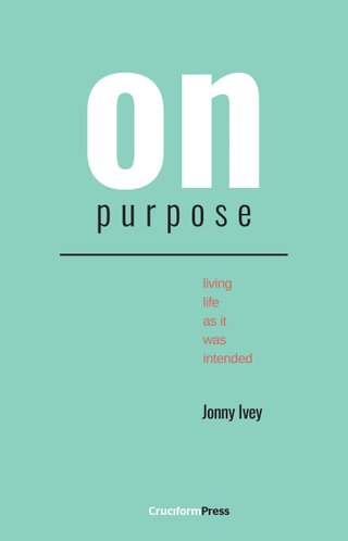 "On Purpose Living Life as It was Intended" av Jonny Ivey