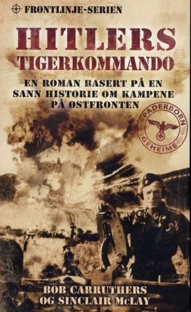Hitlers Tigerkommando - en roman fra Østfronten