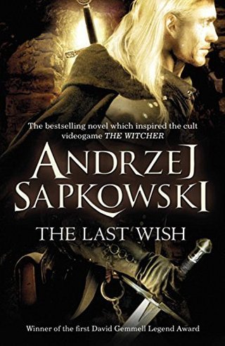 "By Andrzej Sapkowski The Last Wish [Paperback]"