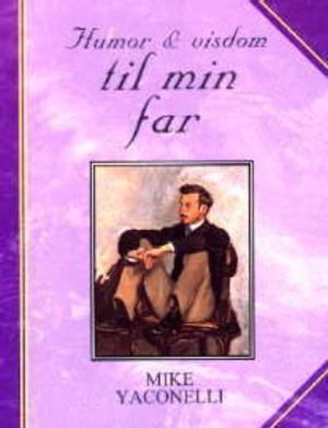 "Humor og visdom til min far" av Mike Yaconelli