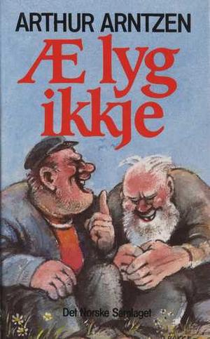 Æ lyg ikkje!