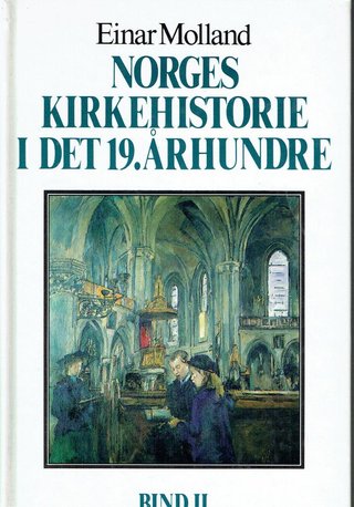 "Norges kirkehistorie i det 19.århundre. Bd 2" av Einar Molland
